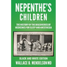 Nepenthe's Children: The history of the discoveries of medicines for sleep and anesthesia (Black and White Edition)