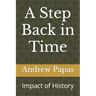 A Step Back in Time: Impact of History