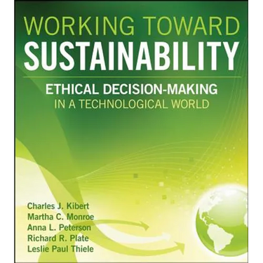 Working Toward Sustainability: Ethical Decision-Making in a Technological World