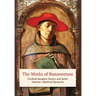 The Works of Bonaventure: Cardinal Seraphic Doctor and Saint: Volume I. Mystical Opuscula