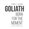 Goliath: Born For The Moment: A 21-Day Leadership Devotional