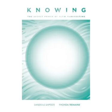 Knowing: The Secret Power of Flow Manifesting