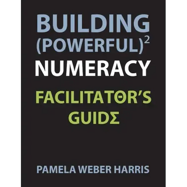 Building Powerful Numeracy: Facilitator's Guide