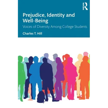 Prejudice, Identity and Well-Being: Voices of Diversity Among College Students