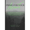 The Prime For Your Ascent Workbook: A 60 day guided practice to help busy, scattered, freedom seeking working women find clarity & confidence to claim
