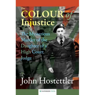 The Colour of Injustice: The Mysterious Murder of the Daughter of a High Court Judge