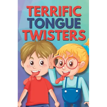 Terrific Tongue Twisters: For the Whole Family