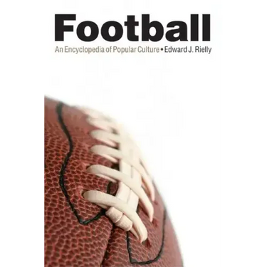 Football: An Encyclopedia of Popular Culture