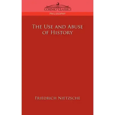 The Use and Abuse of History
