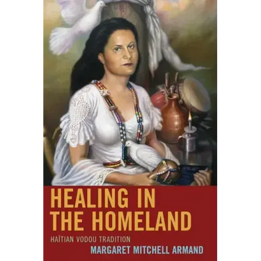 Healing in the Homeland: Haitian Vodou Tradition