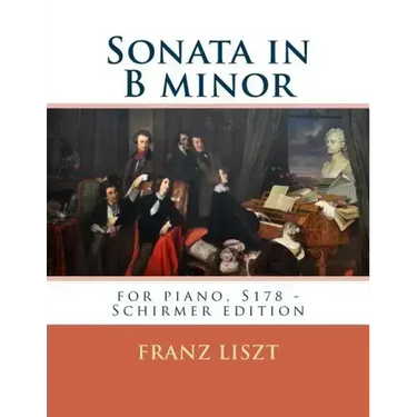 Sonata in B minor: for piano, S178 - Schirmer edition