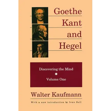 Goethe, Kant, and Hegel: Discovering the Mind