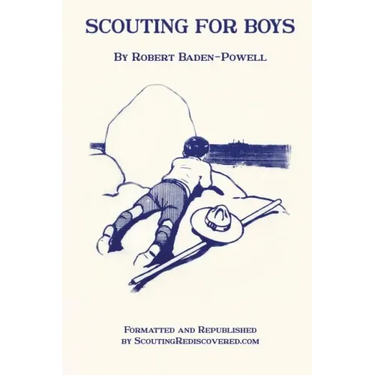 Scouting for Boys: A Handbook for Instruction in Good Citizenship Through Woodcraft