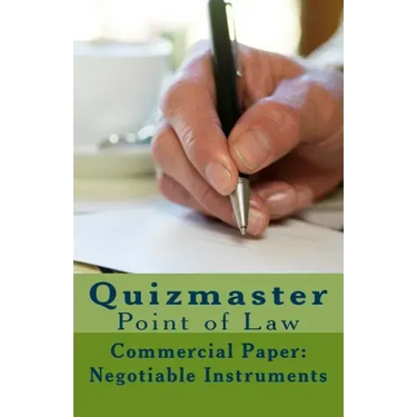Quizmaster Point of Law Review: Negotiable Instruments