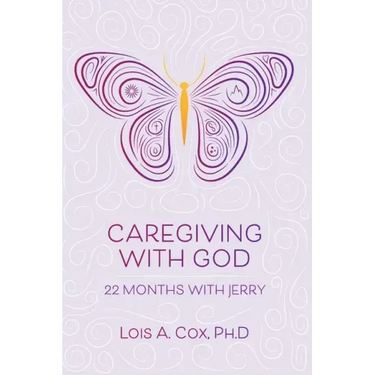 Caregiving with God: 22 Months with Jerry