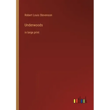Underwoods: in large print