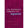Can Microbial Communities Regenerate?: Uniting Ecology and Evolutionary Biology