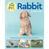 My First Pet Rabbit: Mastering Rabbit Care for Kids and Teens