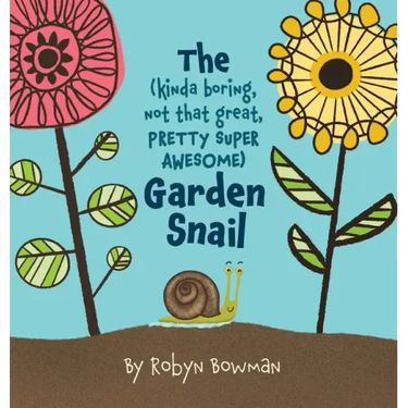 The (Kinda Boring, Not That Great, Pretty Super Awesome) Garden Snail
