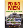 Fixing Men: Sex, Birth Control, and AIDS in Mexico