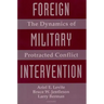 Foreign Military Intervention: The Dynamics of Protracted Conflict