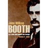 John Wilkes Booth: By a Man Who Helped Him Escape (Annotated)