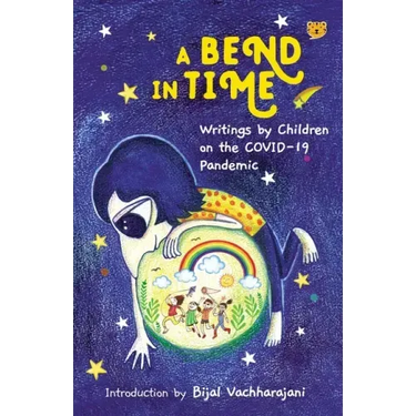 A Bend in Time: Writings by Children on the COVID-19 Pandemic