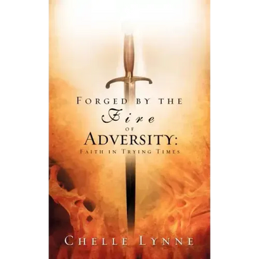 Forged By the Fire of Adversity