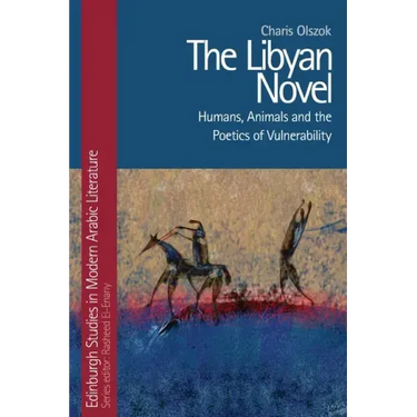 The Libyan Novel: Humans, Animals and the Poetics of Vulnerability