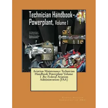 Aviation Maintenance Technician Handbook Powerplant Volume 1 .By: Federal Aviation Administration (FAA)