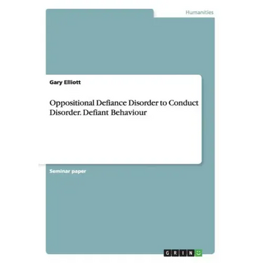 Oppositional Defiance Disorder to Conduct Disorder. Defiant Behaviour