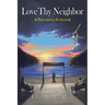 Love Thy Neighbor: A Precarious Endeavor