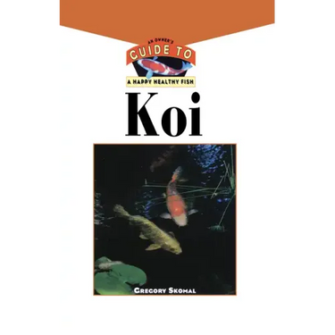 The Koi: An Owner's Guide to a Happy Healthy Fish