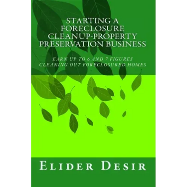 Starting A Foreclosure Cleanup-Property Preservation Business