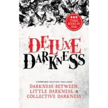 Deluxe Darkness: Three Horror Anthologies in One