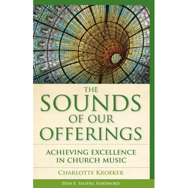 The Sounds of Our Offerings: Achieving Excellence in Church Music
