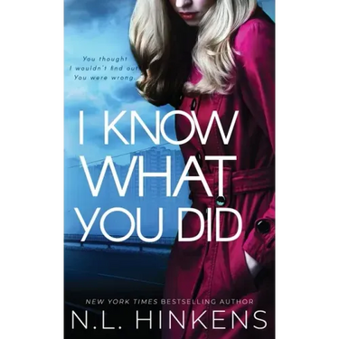 I Know What You Did: A psychological suspense thriller