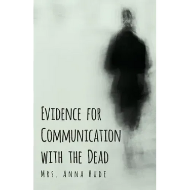Evidence for Communication with the Dead