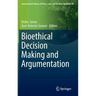 Bioethical Decision Making and Argumentation