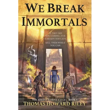 We Break Immortals