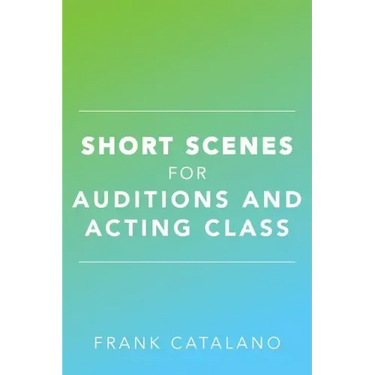 Short Scenes for Auditions and Acting Class