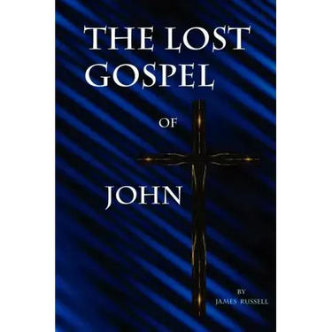 The Lost Gospel of John