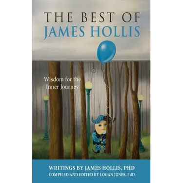 The Best of James Hollis: Wisdom for the Inner Journey