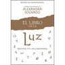 El Libro de la Luz: Pregunta, Y El Cielo Responderá