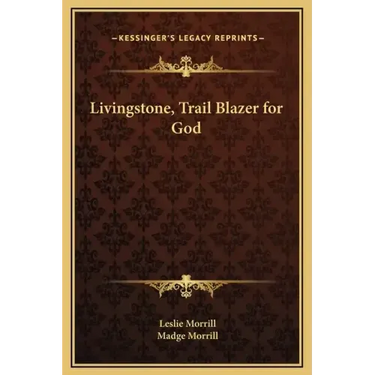 Livingstone, Trail Blazer for God