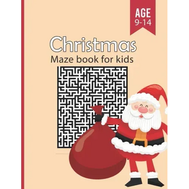 Christmas Mazes Book for Kids Ages 9-14: Funny & Amazing Christmas Maze Game Book with solutions - Maze Activity Workbook for kids girls & boys Ages 9