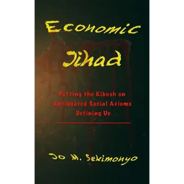 Economic Jihad: Putting the Kibosh on Antiquated Social Axioms Defining Us