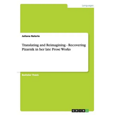 Translating and Reimagining - Recovering Pizarnik in her late Prose Works