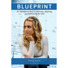 Blueprint: An Olympian's Story of Striving, Adapting, and Embracing the Suck