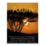 Axum: The History and Legacy of the Kingdom of Aksum's Capital and One of the Oldest Continuously Inhabited Cities in Africa